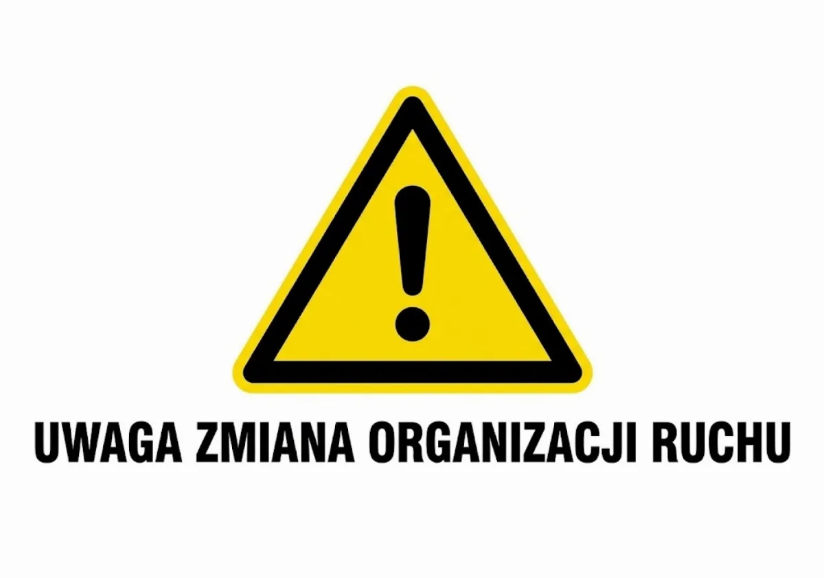 Informacja o zmianach w organizacji ruchu